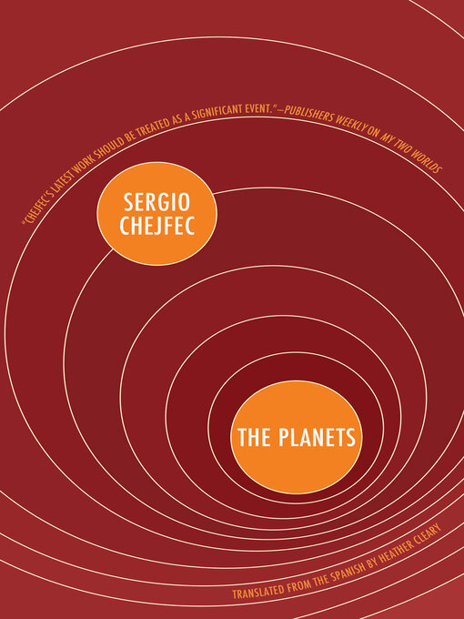 Title details for The Planets by Sergio Chejfec - Available
